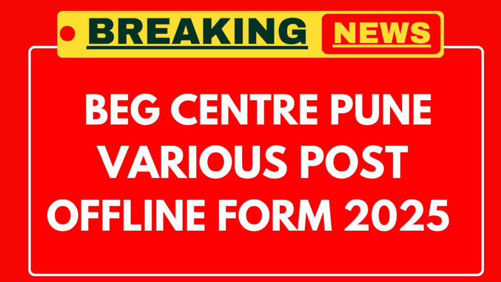 BEG Centre Kirkee Pune Recruitment 2025