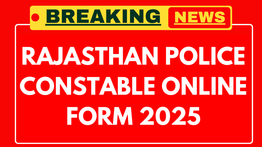 Rajasthan Police Constable Recruitment 2025