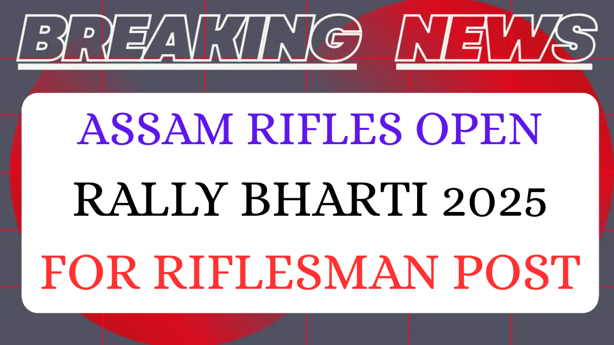 Assam Rifles Recruitment 2025