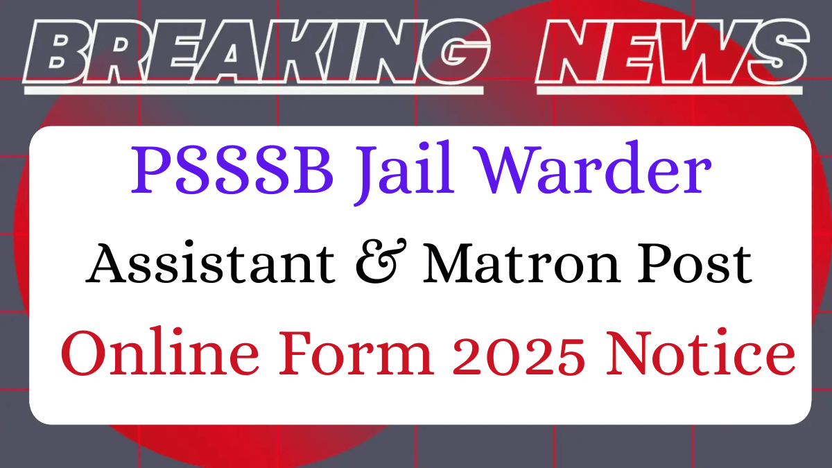 Read more about the article PSSSB Jail Warder Recruitment 2025- Apply Online For 500 Various Post