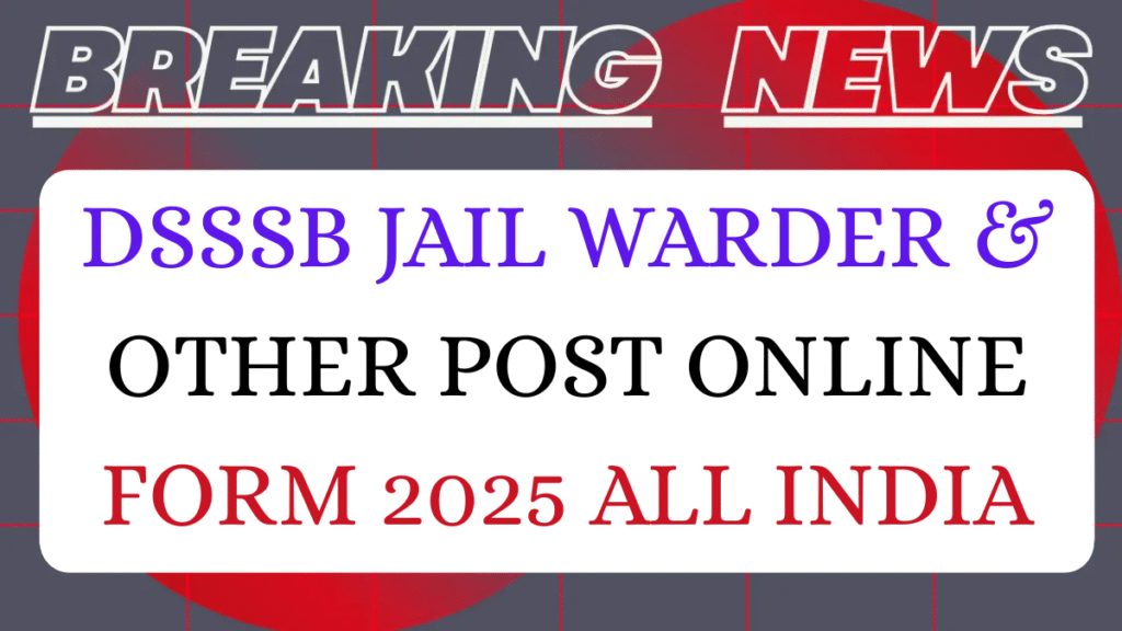 DSSSB Jail Warder Vacancy 2025