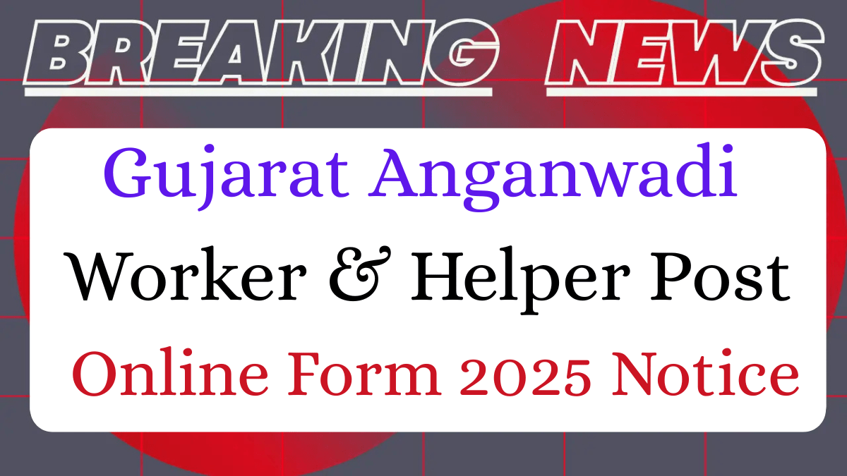 Read more about the article Gujarat Anganwadi Recruitment 2025 Notification Out For 9000 Post> Apply Online