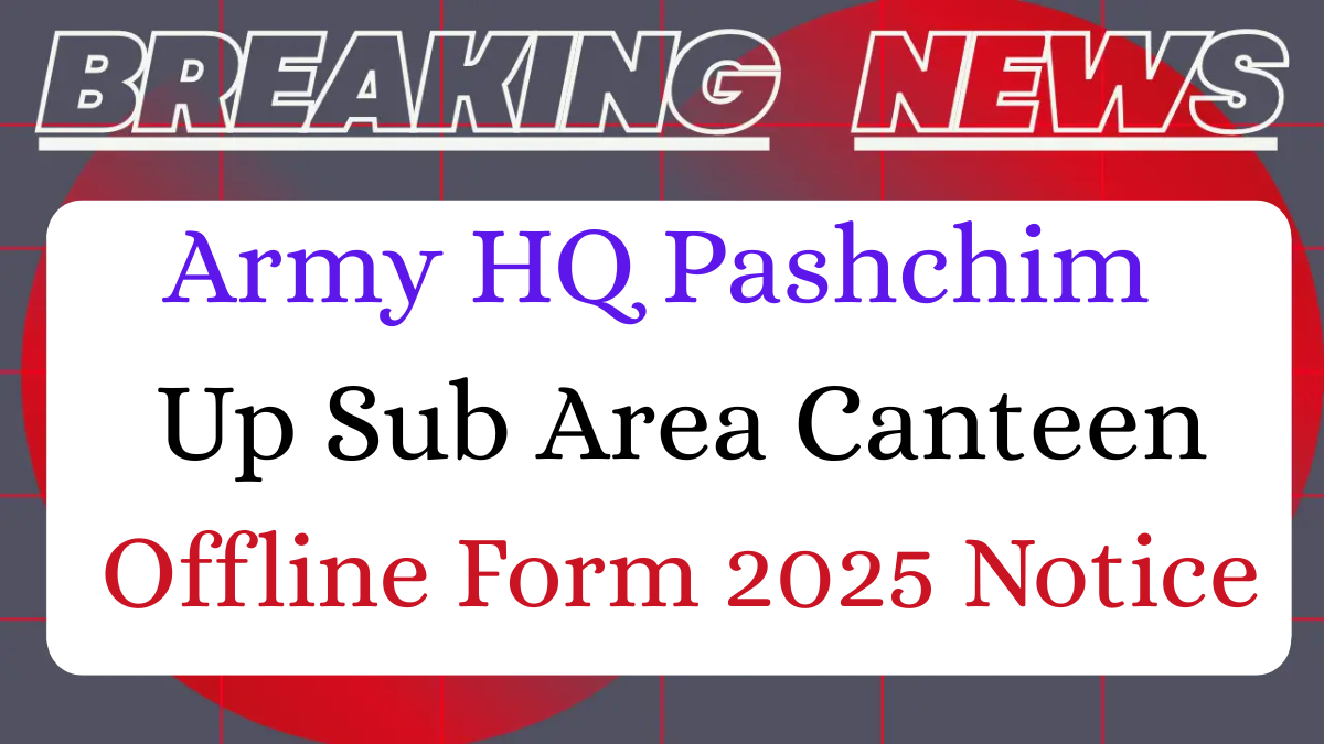HQ Pashchim Up Sub Area Canteen Recruitment 2025