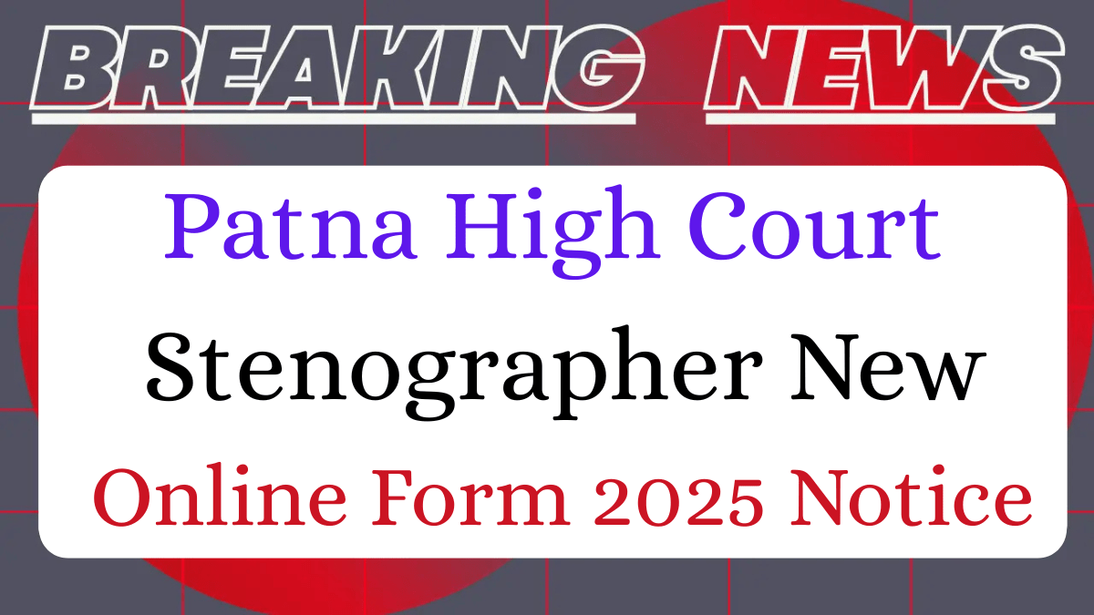 Read more about the article Patna High Court Stenographer Vacancy 2025 Notification Out> Apply Online