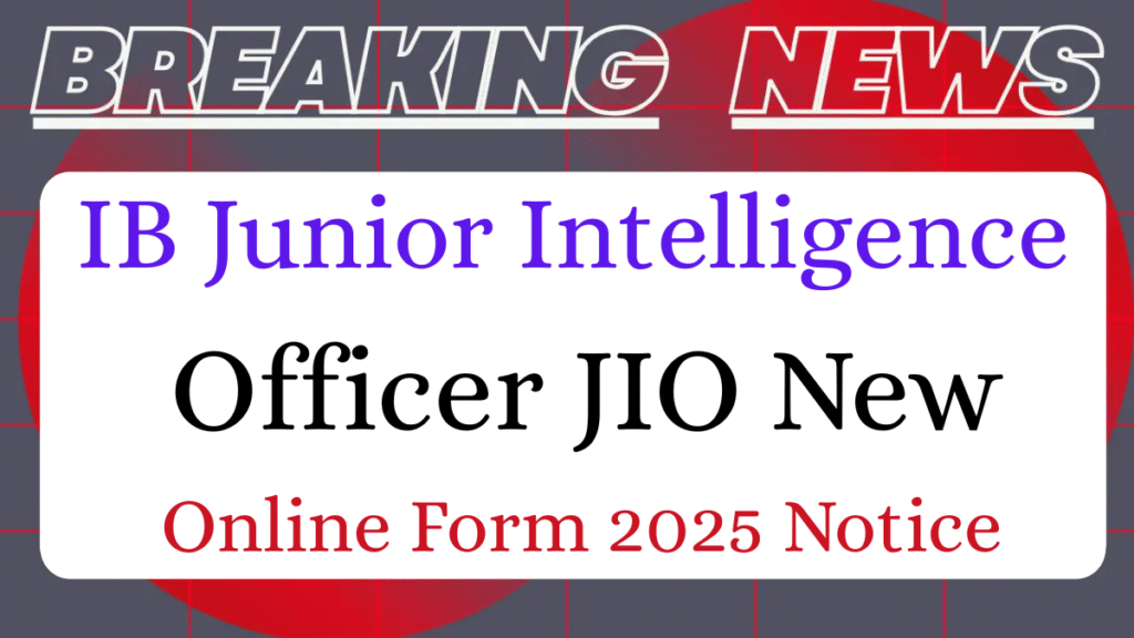 IB Junior Intelligence Officer Recruitment 2025