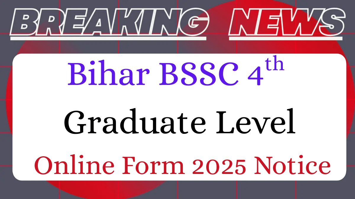 Read more about the article Bihar BSSC 4th Graduate Level Recruitment 2025 For 1481 Post> Apply Online
